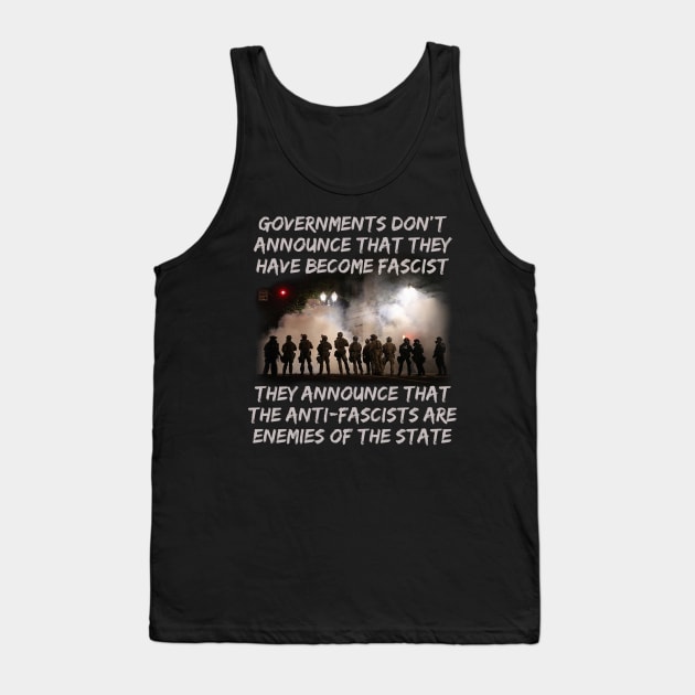 Governments Don't Announce That They Have Become Fascist Tank Top by Pr0metheus